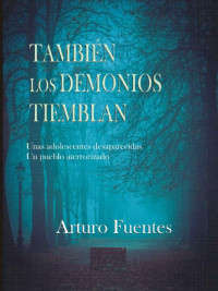 Arturo Fuentes [Arturo Fuentes] — También los Demonios Tiemblan