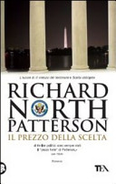 Richard North Patterson — Il prezzo della scelta: romanzo