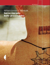 Nowak Wlodzimierz — Serce narodu kolo przystanku