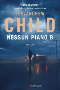 Lee Child, Andrew Child — Nessun piano B