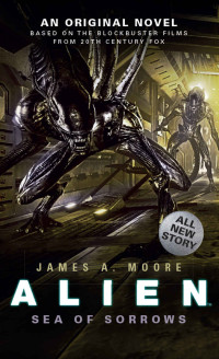 James A. Moore — Alien: Sea of Sorrows