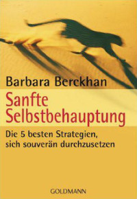 Berckhan, Barbara — Sanfte Selbstbehauptung