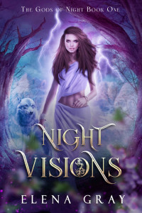 Elena Gray [Gray, Elena] — Night Visions (The Gods Of Night #1)
