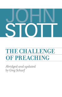 John Stott — The Challenge of Preaching