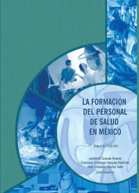 Leobardo Cuevas Álvarez, Francisco Domingo Vázquez Martínez, José Francisco Muñoz Valle — La formación del personal de salud en México