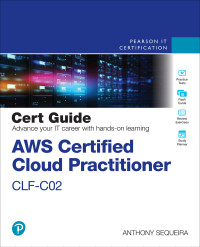 Anthony J. Sequeira — AWS Certified Cloud Practitioner CLF-C02 Cert Guide