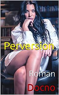 Docno — Perversion: Roman (French Edition)