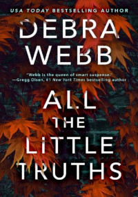 Debra Webb — All the Little Truths