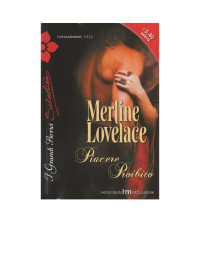 Merline LOVELACE — Piacere Proibito