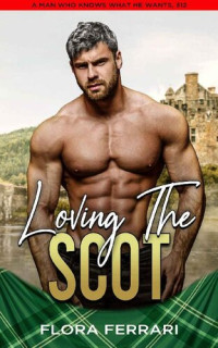 Flora Ferrari — Loving The Scot: A Steamy Standalone Insta Love Romance