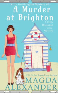 Magda Alexander — Murder At Brighton (Kitty Worthington Cozy Mystery 8)