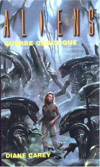 Diane Carey [Carey, Diane] — Aliens : guerre génétique