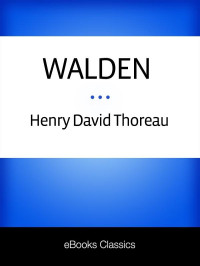 Henry David Thoreau — Walden Or Life In The Woods