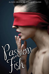 Alison Oburia & Jessica McQuinn — Passion Fish
