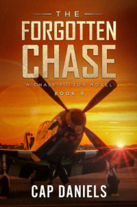 Cap Daniels — The Forgotten Chase: A Chase Fulton Novel (Chase Fulton Novels Book 9)