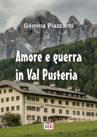 Gemma Piazzardi — Amore e guerra in Val Pusteria