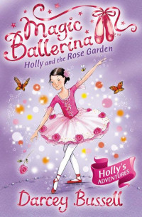 Darcey Bussell — Holly and the Rose Garden