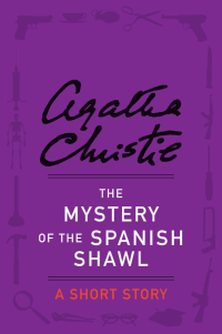 Christie, Agatha [Christie, Agatha] — The Mystery of the Spanish Shawl