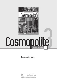 Hachette (ed.) — Cosmopolite 3 - Méthode de français B1 - Transcriptions