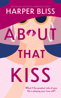Harper Bliss — About That Kiss