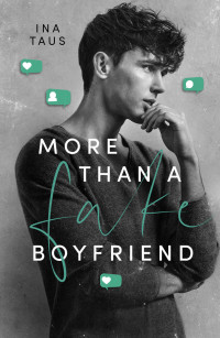 Ina Taus — More than a Fake-Boyfriend (Fake-Boyfriends 2) (German Edition)