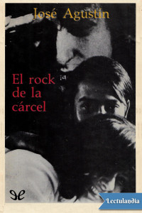 José Agustín — El rock de la cárcel