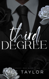 Vee Taylor — Third Degree: A Dark Age-Gap Romance (The Marchetti Men)