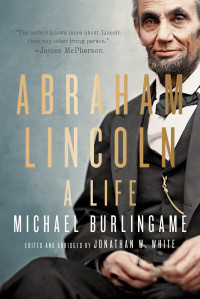 Michael Burlingame — Abraham Lincoln (Abridged Edition)