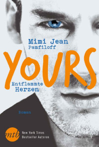 Mimi Jean Pamfiloff [Pamfiloff, Mimi Jean] — Yours - Entflammte Herzen (Happy Pants 2) (German Edition)