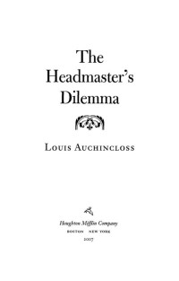 Louis Auchincloss — The Headmaster's Dilemma