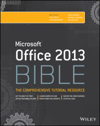 Lisa A. Bucki & John Walkenbach & Faithe Wempen & Michael Alexander & Dick Kusleika — Microsoft® Office 2013 Bible