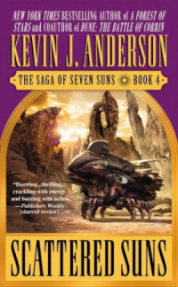 Kevin J. Anderson — Scattered Suns - The Saga of Seven Suns, Book 4