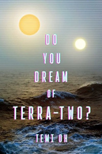 Temi Oh — Do You Dream of Terra-Two?