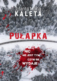 Jolanta Maria Kaleta — Pułapka