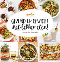 Afvallen met Nederland, Jeroen van Egmond — Gezond op gewicht met lekker eten