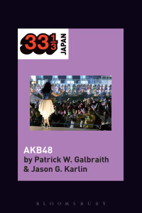 Patrick W. Galbraith;Jason G. Karlin; — AKB48