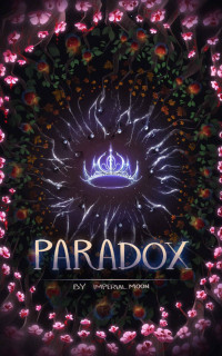 IMPERIAL MOON — PARADOX, a tale of magic, creation, fantasy and love