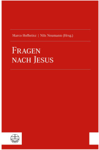 Marco Hofheinz, Nils Neumann — Fragen nach Jesus