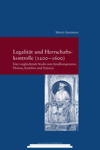 Isenmann, Moritz — Legalität und Herrschaftkontrolle (1200-1600)