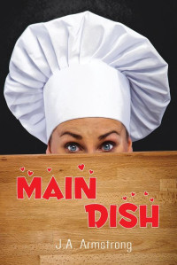 J.A. Armstrong — Main Dish (First Course Book 2)