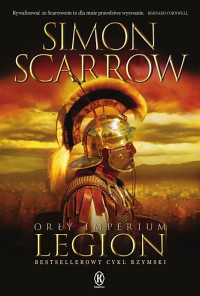 Simon Scarrow — Orły Imperium. Legion