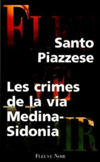 Santo Piazzese [Piazzese, Santo] — Les crimes de la via Medina-Sidonia