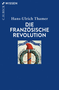 Hans-Ulrich Thamer; — Die Franzsische Revolution