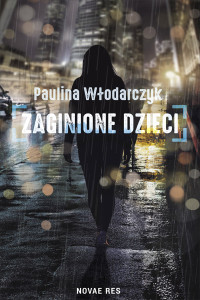 Paulina Włodarczyk — Zaginione dzieci