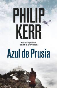 Kerr, Philip — Azul de Prusia (Bernie Gunther) (Spanish Edition)