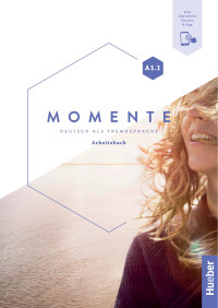 Sabine Glas-Peters;Angela Pude;Monika Reimann — Momente A1.1. Arbeitsbuch