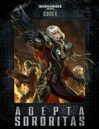 Games Workshop Ltd — Codex: Adepta Sororitas