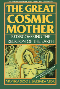 Monica Sjoo, Barbara Mor — The Great Cosmic Mother