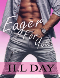 H.L Day — Eager For You (EagerBoyz Book 1)