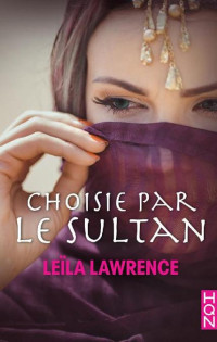 Leïla Lawrence — Choisie par le sultan